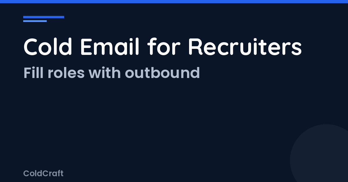 Cold Email for Recruitment Agencies: How Staffing Firms Fill Roles with Outbound