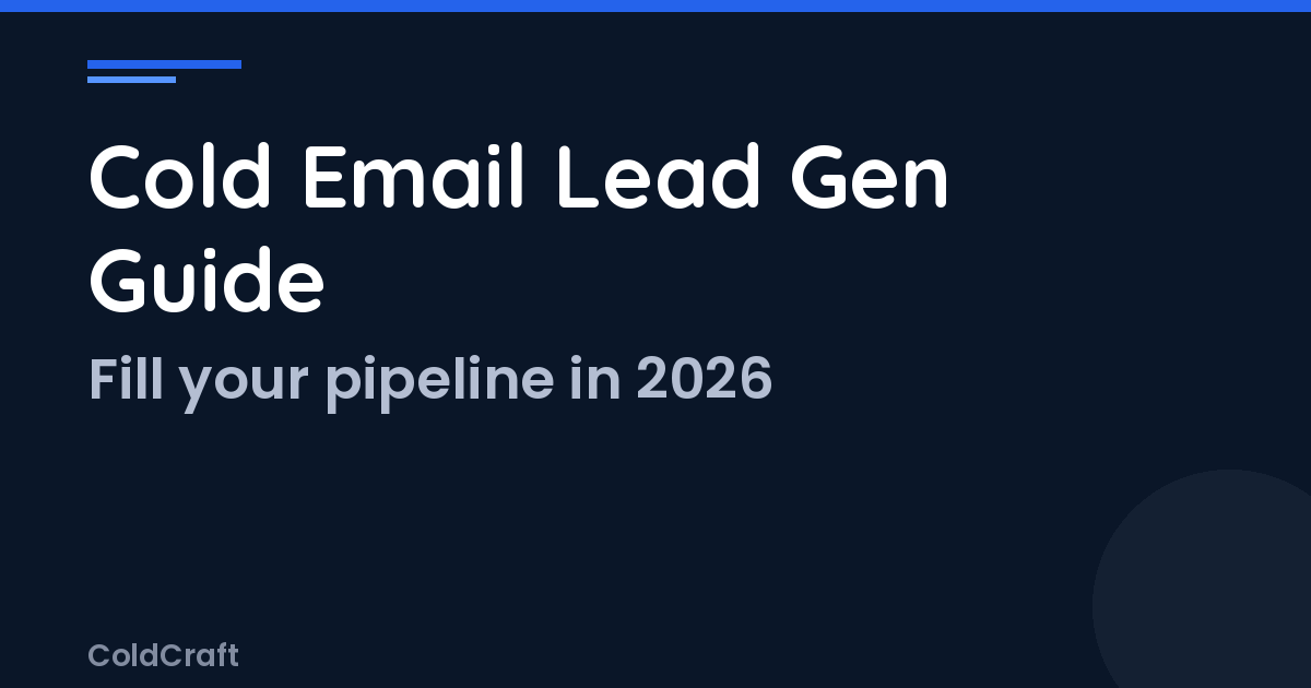 Cold Email Lead Generation: The Complete Guide for B2B